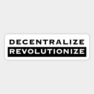 Decentralize Revolutionize (alt) Sticker